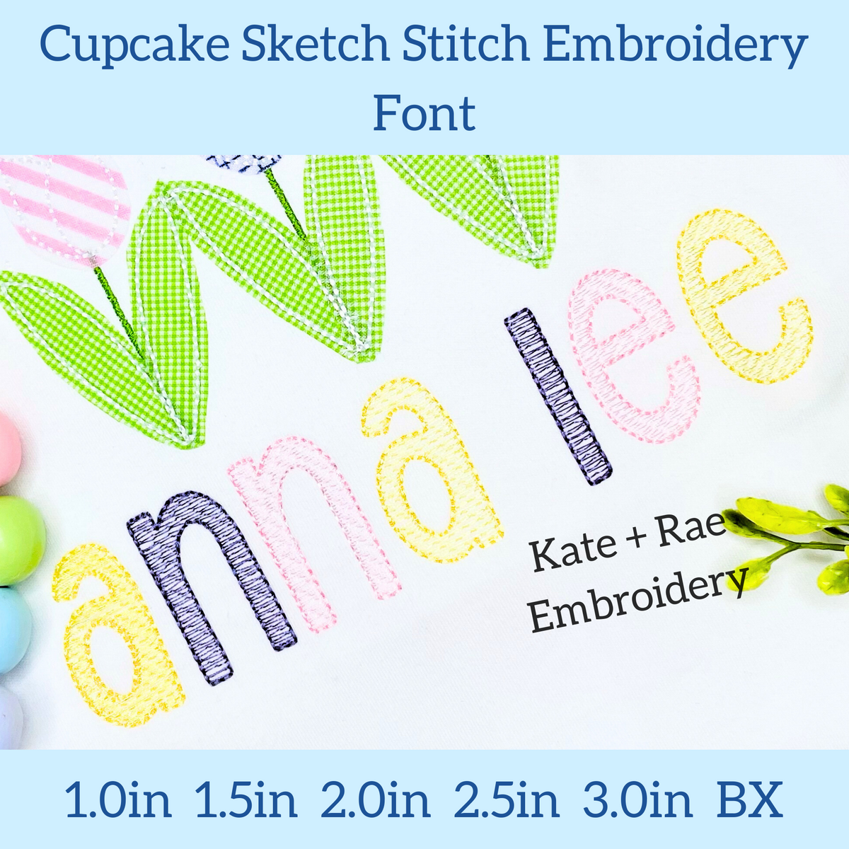Cupcake Sketch Stitch Embroidery Font: The name anna lee in pastel sketch stitch letters below green tulip leaves, available in 1 to 3 inch sizes plus BX